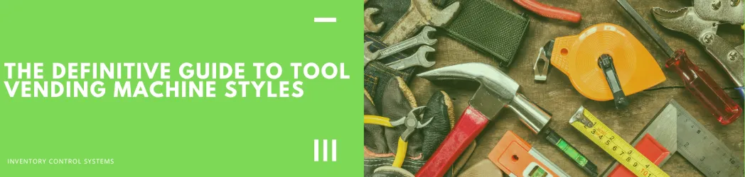 The Definitive Guide To Tool Vending Machine Styles