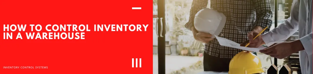 How To Control Inventory In A Warehouse